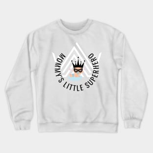 Mommy's little superhero, Baby Crewneck Sweatshirt